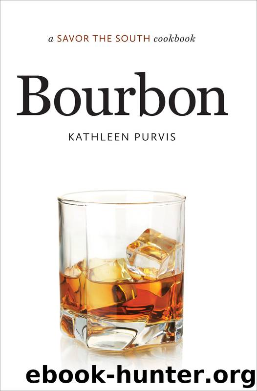 Bourbon: A Savor the South Cookbook by Kathleen Purvis