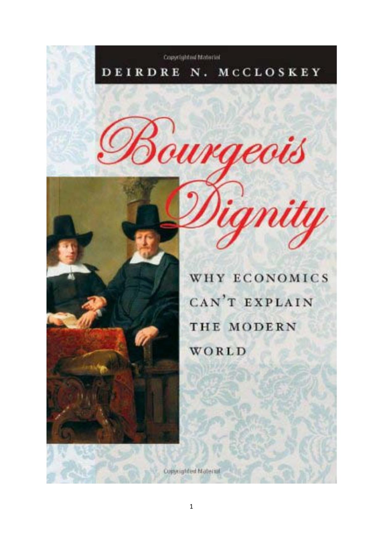 Bourgeois Dignity: Why Economics Can't Explain the Modern World by Deirdre N. McCloskey
