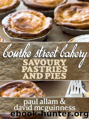 Bourke Street Bakery: Savoury Pastries and Pies by Paul Allam