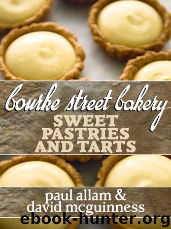 Bourke Street Bakery: Sweet Pastries and Tarts by Paul Allam
