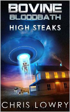 Bovine Bloodbath HIGH STEAKS: book two (Bovine bloodbath series 2) by Chris Lowry