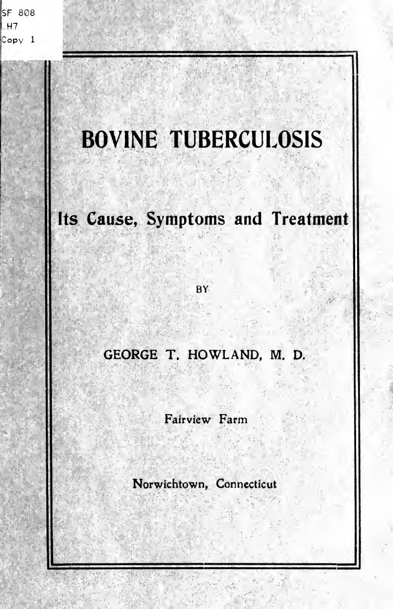 Bovine tuberculosis: its cause, symptoms and treatment by Howland George T