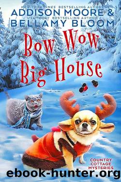 Bow Wow Big House (Country Cottage Mysteries Book 4) by Addison Moore & Bellamy Bloom