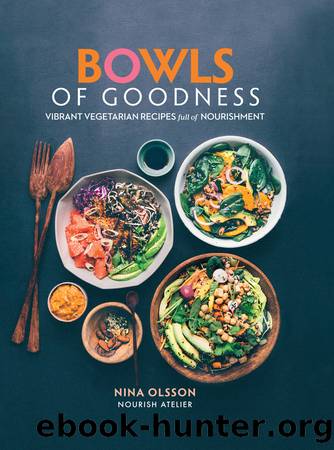 Bowls of Goodness by Nina Olsson