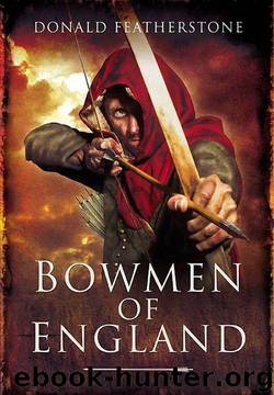 Bowmen of England by Featherstone Donald