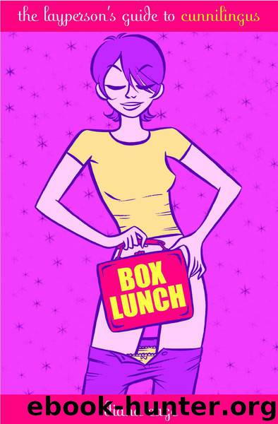 Box Lunch: The Layperson's Guide to Cunnilingus by Cage Diana