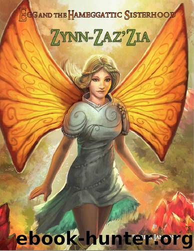Box Set #2: Zynn-Zaz'Zia: [The 4 book 2nd Adventure of Egg and the Hameggattic Sisterhood] by Iannone Robert