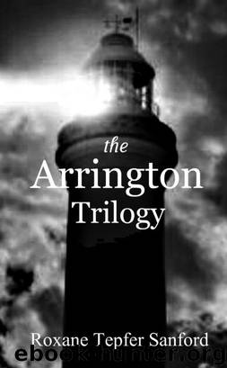 Box Set: The ArringtonTrilogy by Roxane Tepfer Sanford