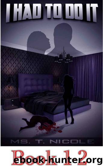 Box Set- I Had to Do It by Ms. T. Nicole & Samantha Lukasz