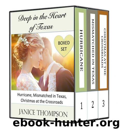 Boxed Set: Deep in the Heart of Texas: Hurricane, Mismatched in Texas, Christmas at the Crossroads by Thompson Janice