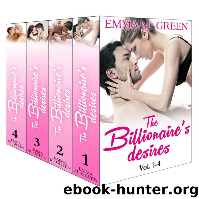 Boxed Set: The Billionaire's Desires Vol 1-4 by Green Emma M