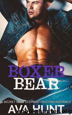 Boxer Bear: A Secret Baby Stepbrother PNR Romance by Ava Hunt