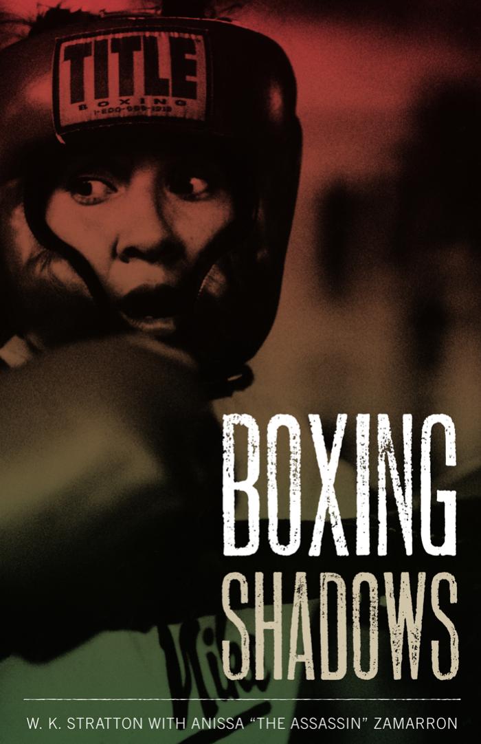 Boxing Shadows by W. K. Stratton; Anissa "The Assassin" Zamarron