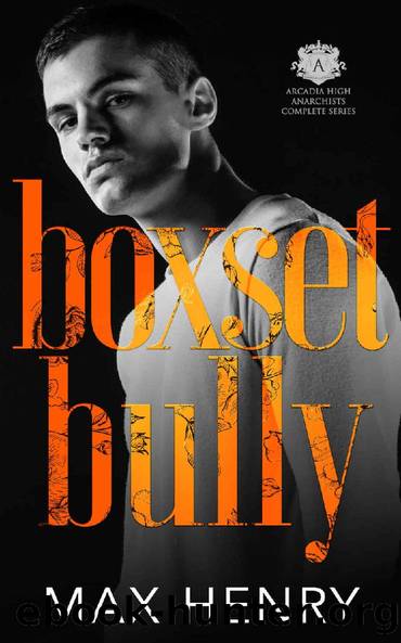Boxset Bully: Arcadia High Anarchists Complete Series by Max Henry