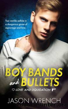 Boy Bands and Bullets (Love and Liquidation) by Jason Wrench