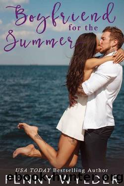 Boyfriend for the Summer_A Second Chance Enemies to Lovers Romance by Penny Wylder
