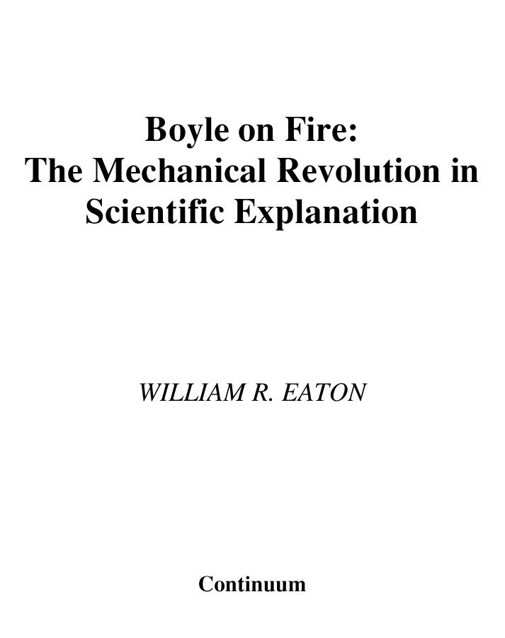 Boyle on Fire: The Mechanical Revolution in Scientific Explanation by William Eaton