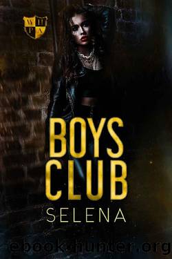Boys Club: A High School Dark Romance (Willow Heights Prep Academy: The Exile Book 3) by Selena