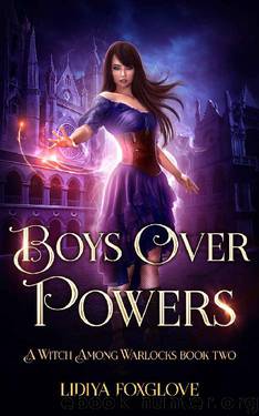 Boys Over Powers: A Paranormal Academy Series (A Witch Among Warlocks Book 2) by Lidiya Foxglove