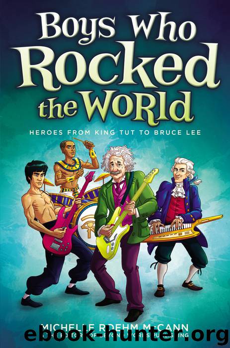 Boys Who Rocked the World by Michelle Roehm McCann