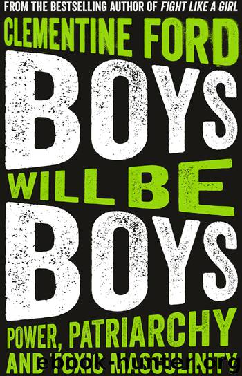 Boys Will Be Boys by Clementine Ford