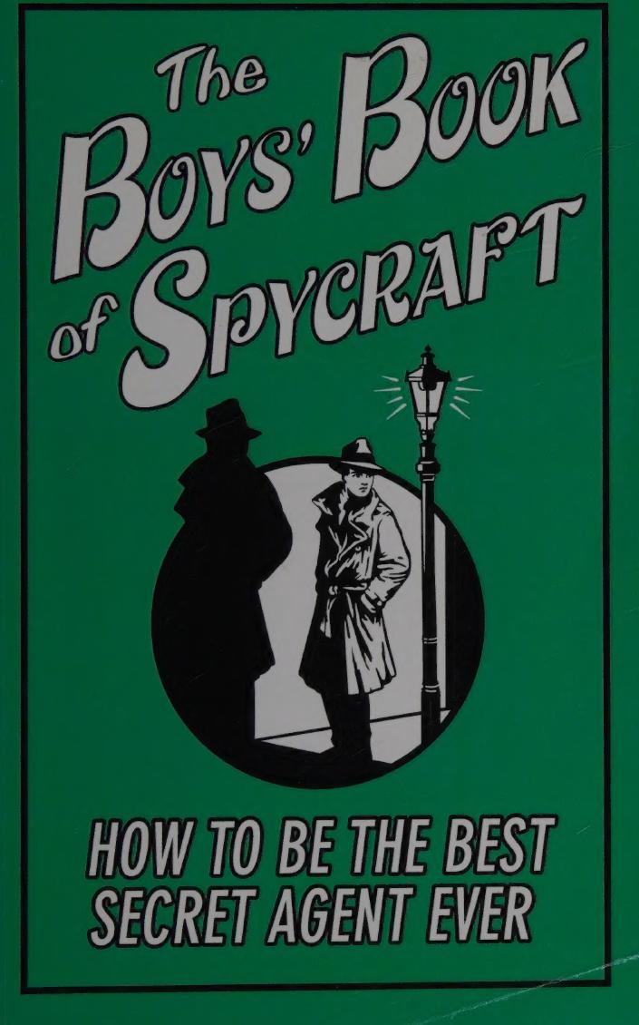 Boys' Book of Spycraft: How to Be the Best Secret Agent Ever by Martin Oliver