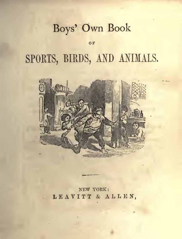 Boys' own book of sports, birds, and animals by John Uncle