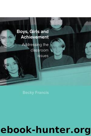 Boys, Girls and Achievement by Francis Becky