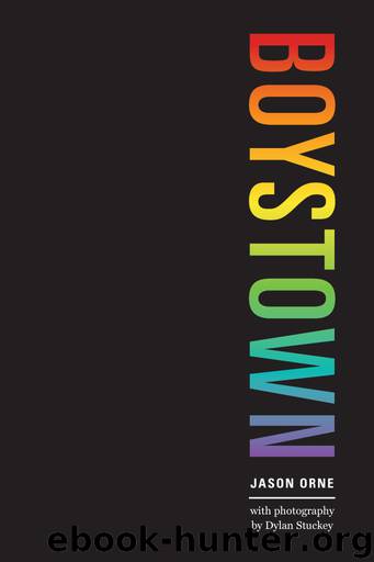 Boystown: Sex and Community in Chicago by Jason Orne