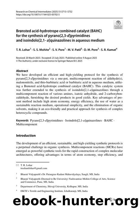 BrÃ¸nsted acid-hydrotrope combined catalyst (BAHC) for the synthesis of pyrano[2,3-d]pyrimidines and isoindolo[2,1- a]quinazolines in aqueous medium by T. R. Lohar & S. S. Mohite & S. V. Pore & M. V. Patil & D. M. Pore & S. R. Kamat