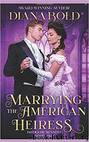 BrS02 - Marrying the American Heiress by Bold Diana