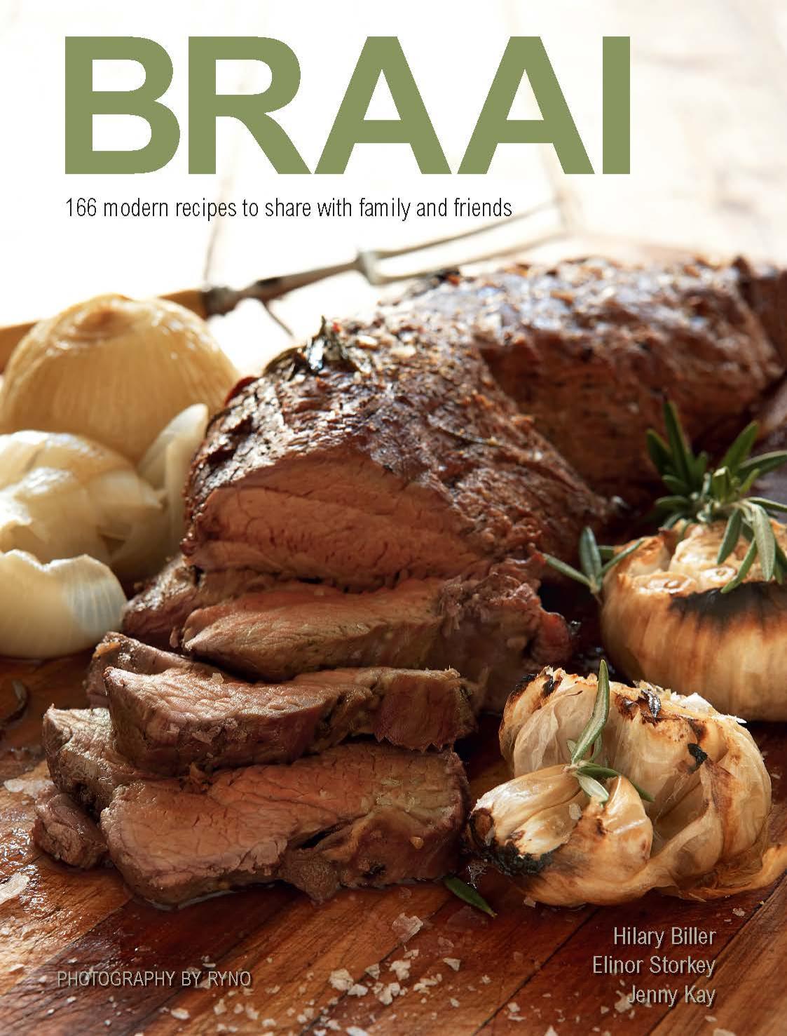 Braai: 166 modern recipes to share with family and friends by Hilary Biller & Elinor Storkey & Jenny Kay