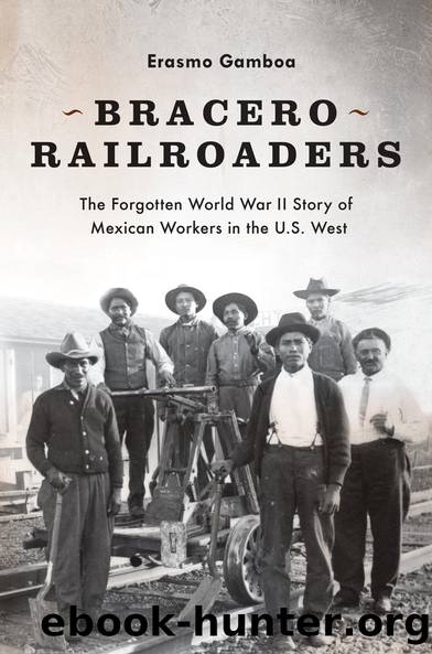Bracero Railroaders by Erasmo Gamboa