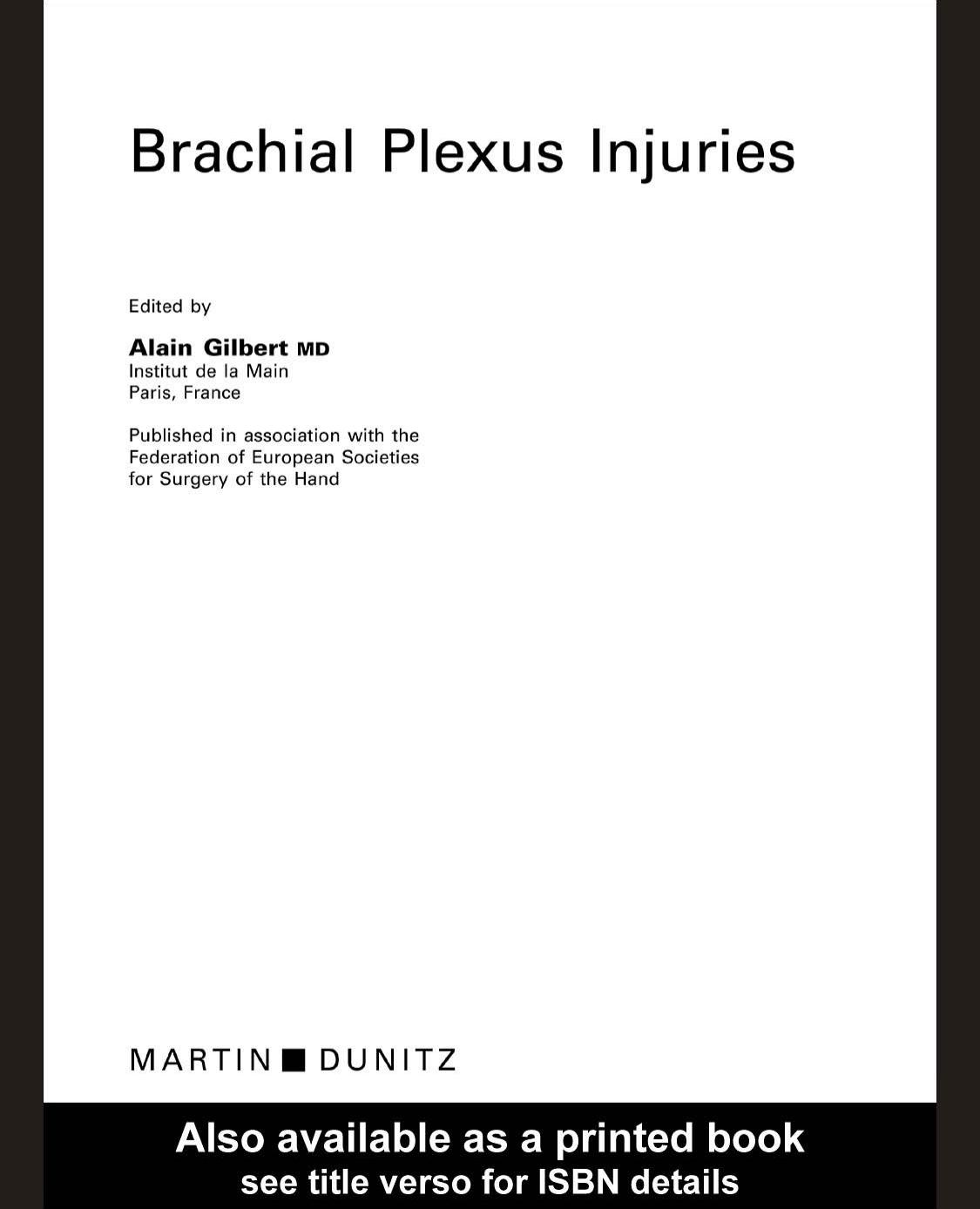 Brachial Plexus Injuries: Published in Association with the Federation Societies for Surgery of the Hand by Gilbert Alain