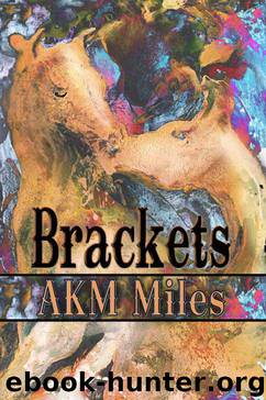 Brackets by AKM MIles