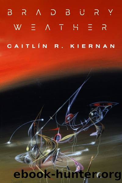 Bradbury Weather by Caitlín R. Kiernan