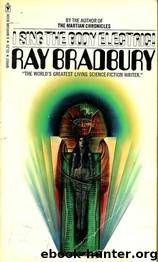 Bradbury, Ray - I Sing the Body Electric by Bradbury Ray