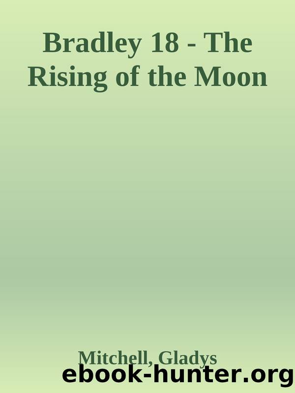 Bradley 18 - The Rising of the Moon by Mitchell Gladys