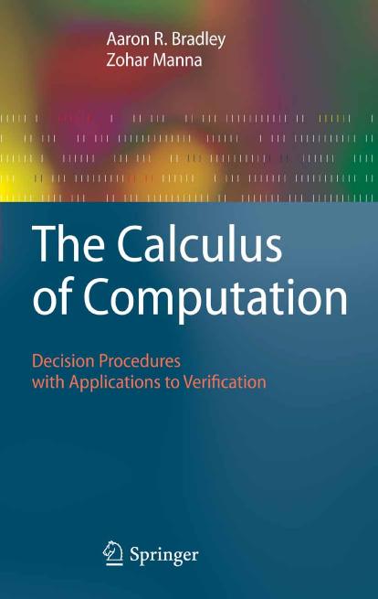 Bradley A., Manna Z. The calculus of computation.. Decision procedures with applications to verification (Springer, 2007)(ISBN 3540741127)(O)(375s) CsAl by unknow
