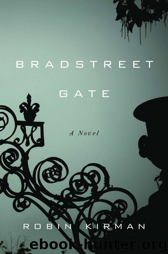 Bradstreet Gate: A Novel by Robin Kirman