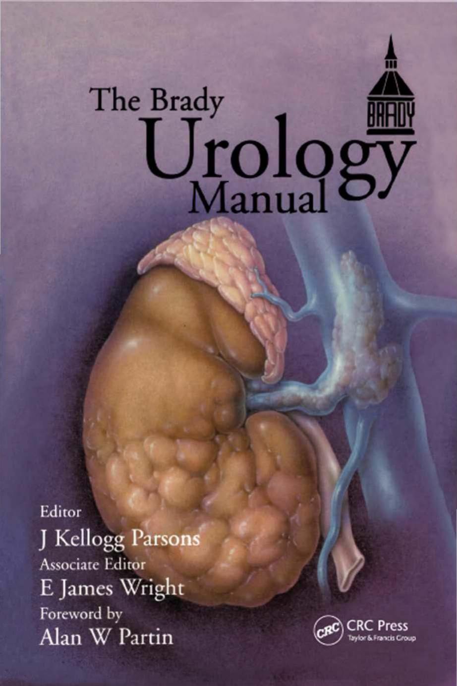 Brady Urology Manual by J Kellogg Parsons (editor) E James Wright (editor)