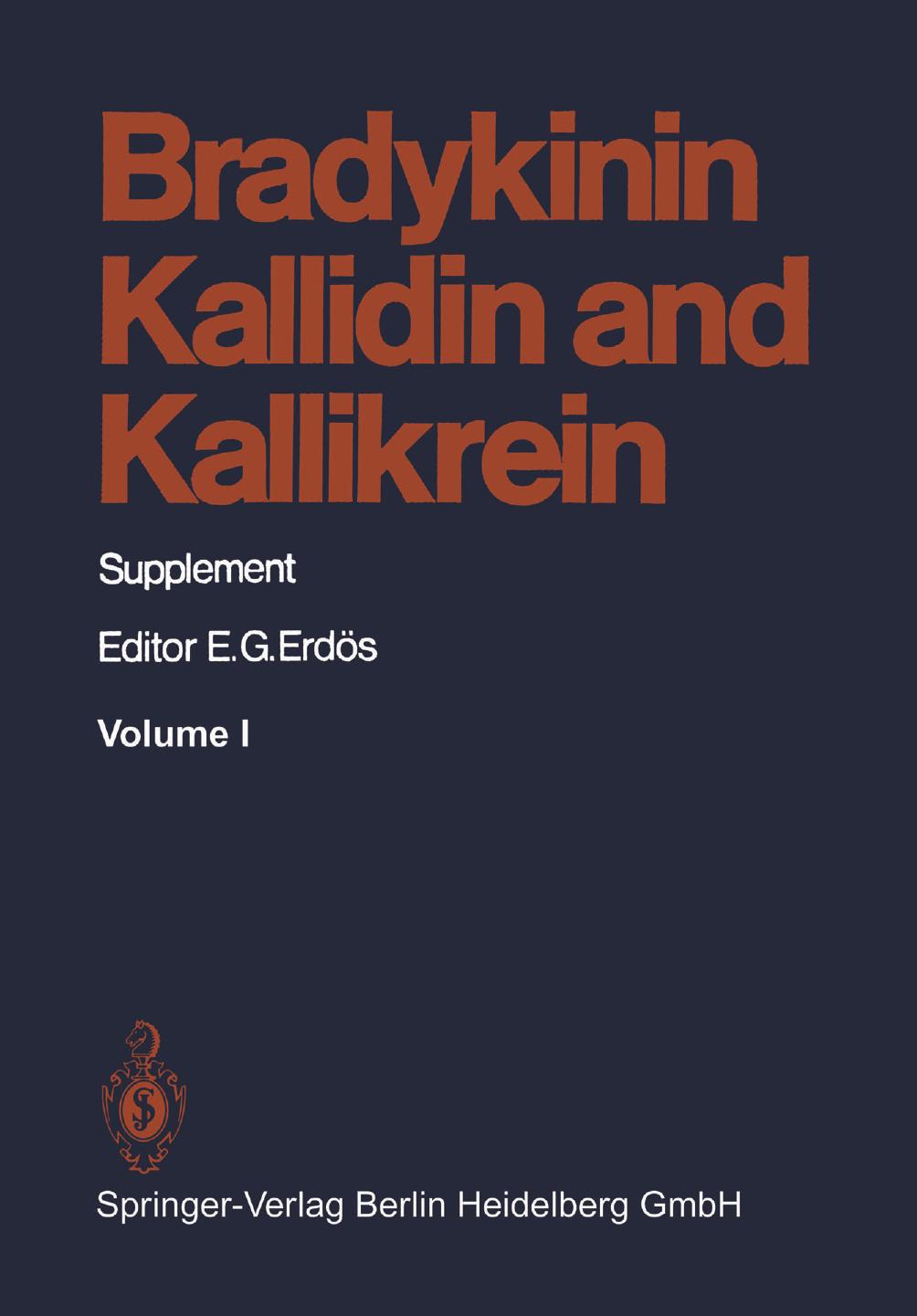 Bradykinin, Kallidin and Kallikrein: Supplement by H. Z. Movat (auth.) Professor Dr. Ervin G. Erdös (eds.)