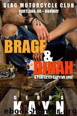 Brage & Dinah: A Perfectly Captive Love (Slag Motorcycle Club Book 2) by Debra Kayn