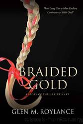 Braided Gold by Glen Roylance