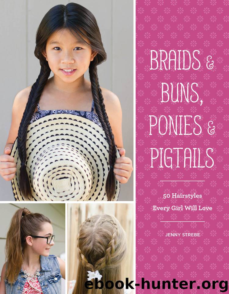 Braids & Buns, Ponies & Pigtails by Jenny Strebe