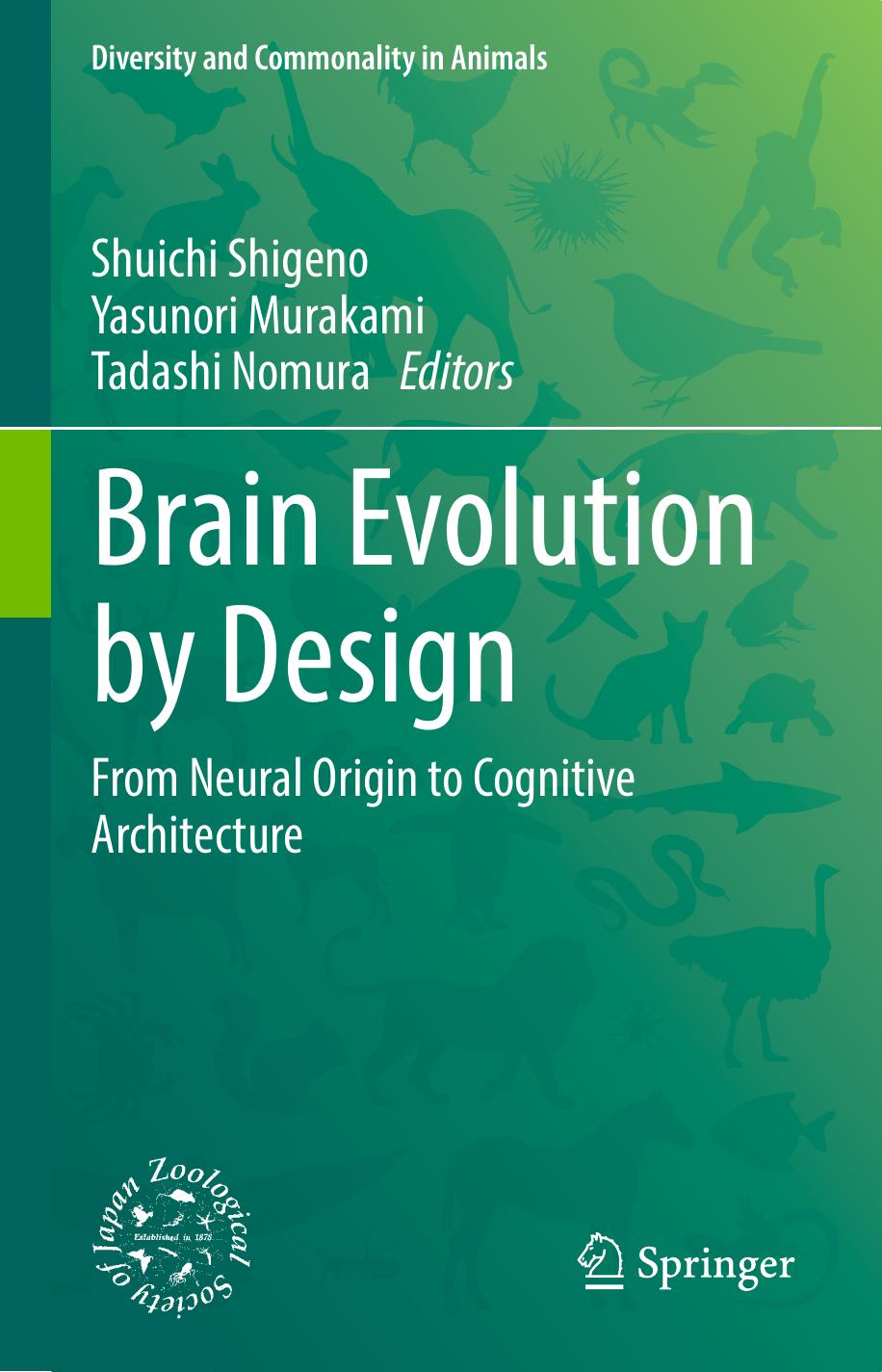 Brain Evolution by Design: From Neural Origin to Cognitive Architecture by Unknow