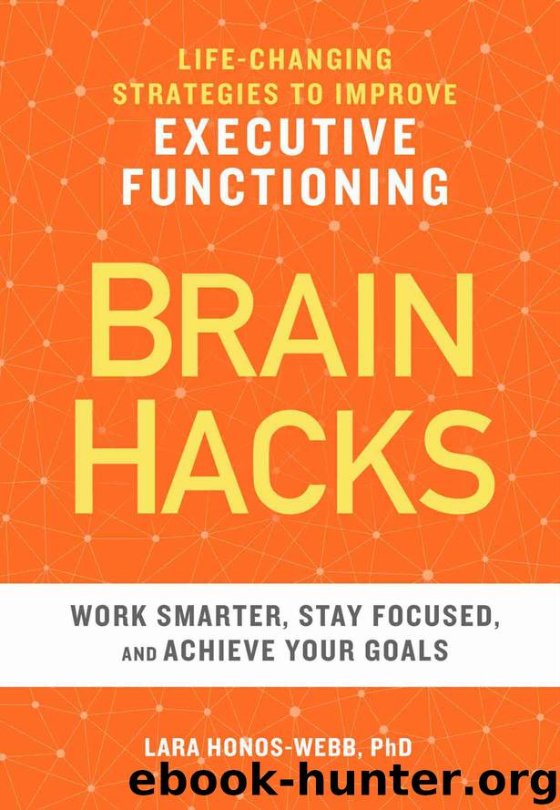 Brain Hacks by Phd Lara Honos-Webb