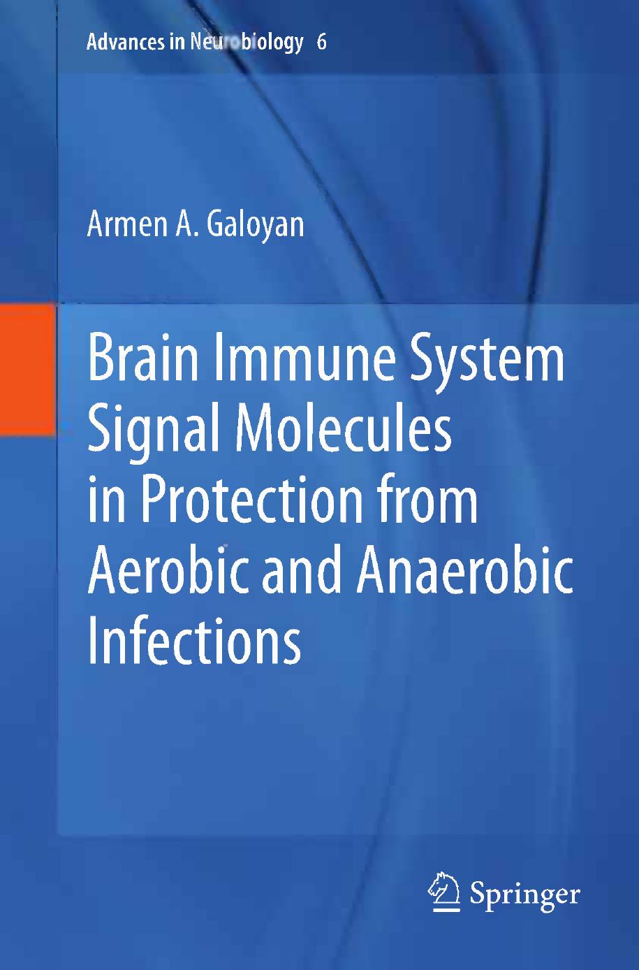Brain Immune System Signal Molecules in Protection from Aerobic and Anaerobic Infections by Armen A. Galoyan (auth.)