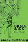 Brain Jack by Brian Falkner