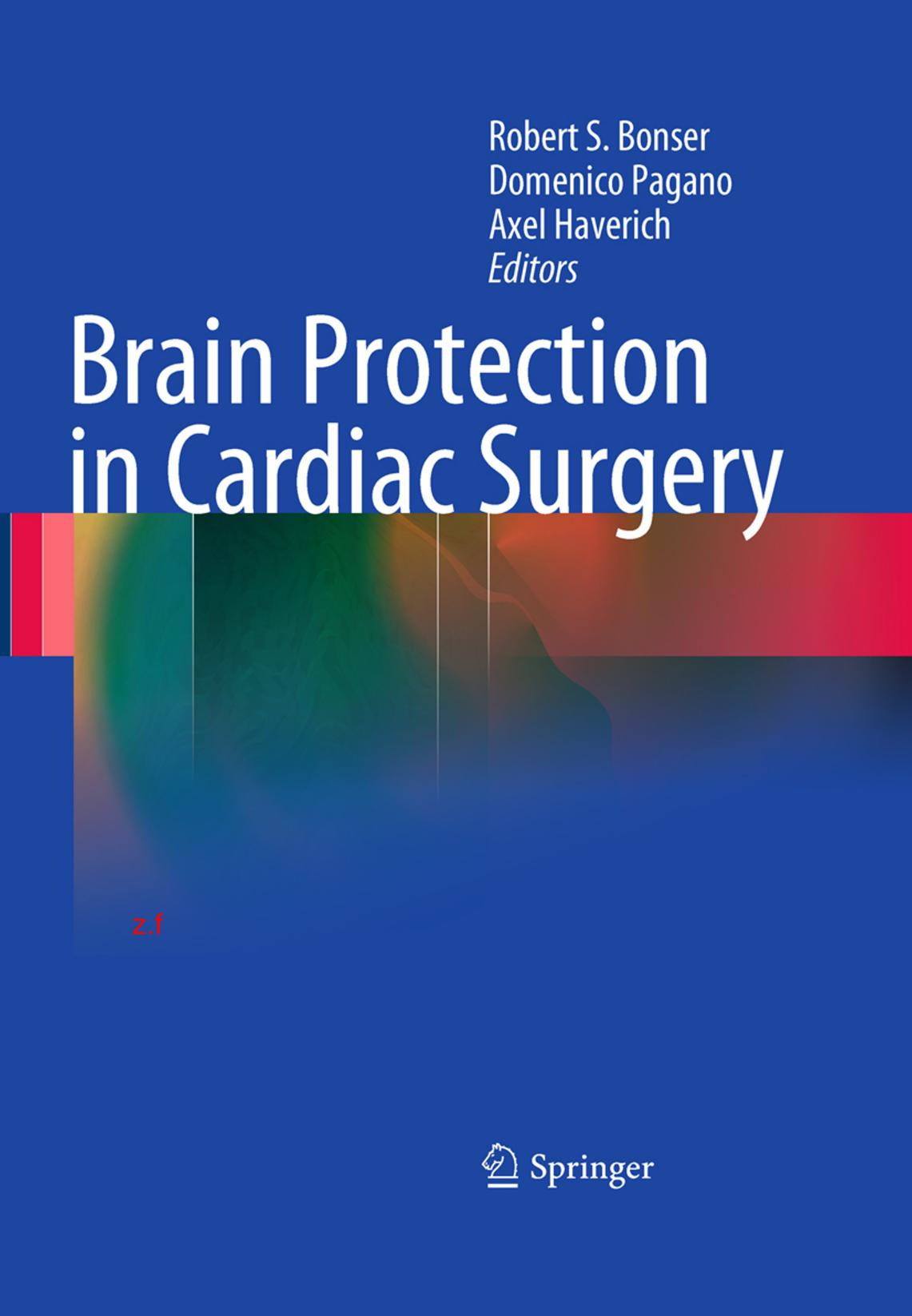 Brain Protection in Cardiac Surgery, Volume 1 by Robert S. Bonser Domenico Pagano Axel Haverich